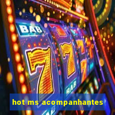 hot ms acompanhantes